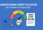 Understanding Credit Utilization and Its Impact