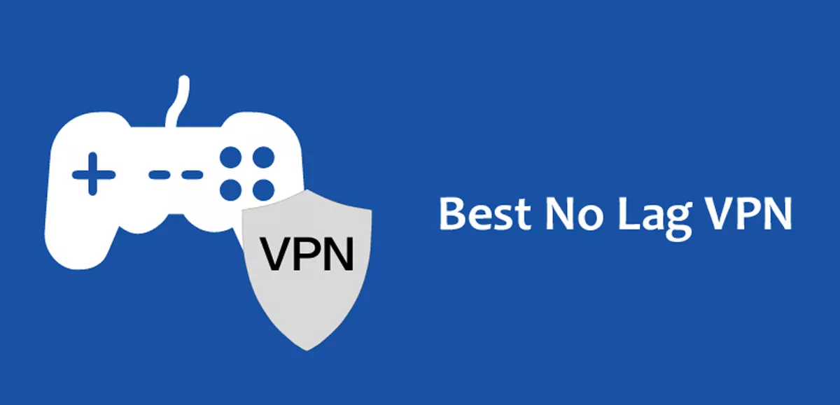 Best VPN No Lag